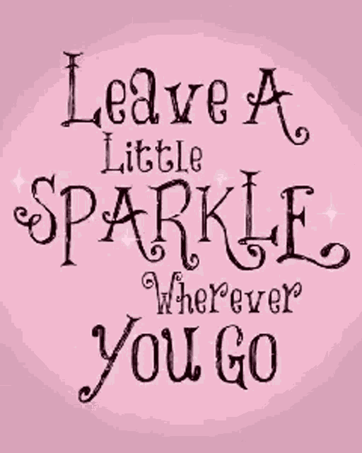 Sparkle Leave A Sparkle Wherever You Go GIF
