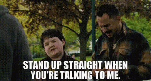 Standupstraightwhenyouretalkingtome Ted GIF