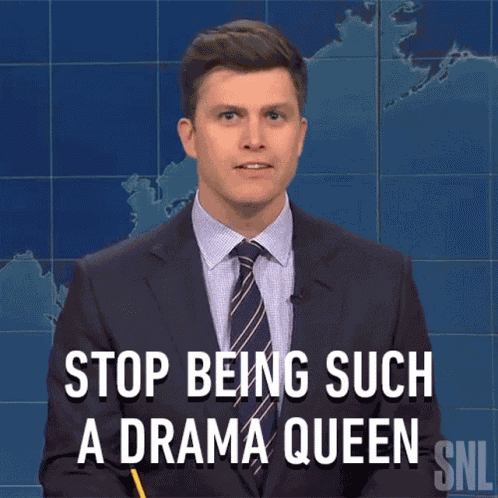 Stop Being Such A Drama Queen Saturday Night Live GIF