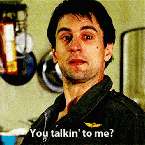 Talkin To Me You Talkin To Me GIF