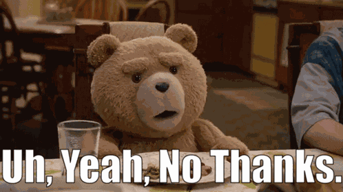 Ted Tv Show Uh Yeah No Thanks GIF