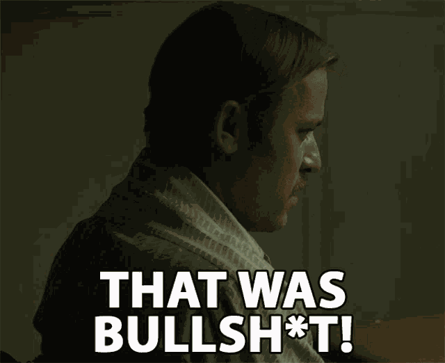 That Was Bullshit Seriously GIF