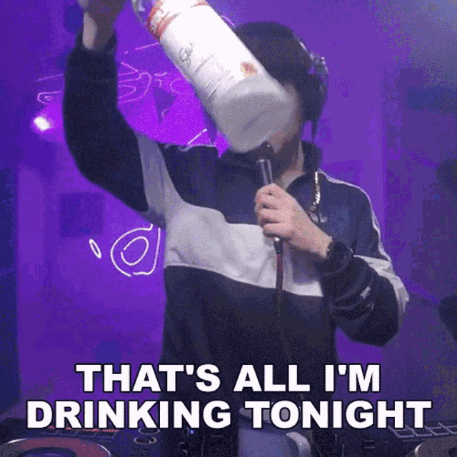 Thats All Im Drinking Tonight Dj Ravine GIF