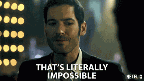 Thats Literally Impossible Not Happening GIF
