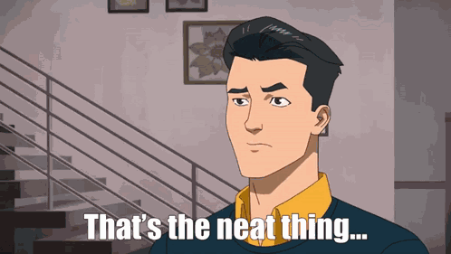 That'S The Neat Thing That'S The Neat Part GIF