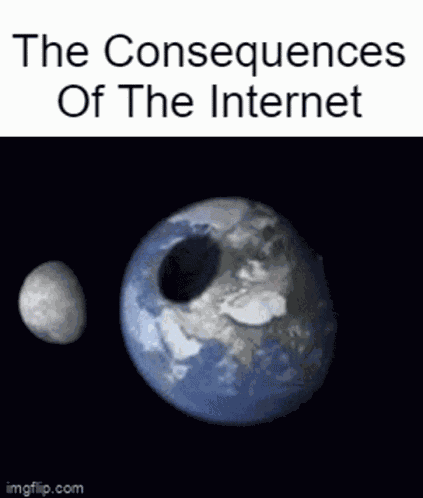 The Consequences Of The Internet Thomastheplankengine GIF