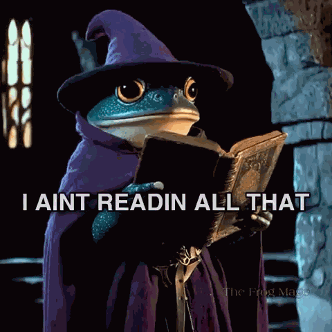 The Frog Mage I Aint Readin All That GIF