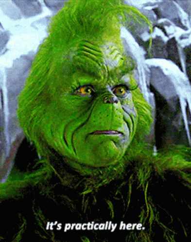 The Grinch Its Practically Here GIF