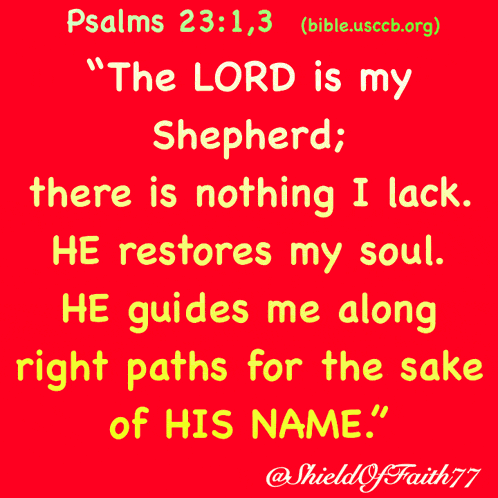 The Lord Is My Shepherd There Is Nothing I Lack He Restores My Soul He Guides Me Along Right Paths For The Sake Of His Name GIF