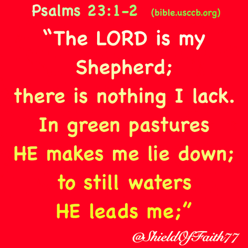 The Lord Is My Shepherd There Is Nothing I Lack In Green Pastures He Makes Me Lie Down To Still Waters He Leads Me GIF