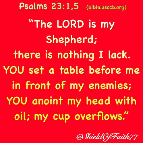 The Lord Is My Shepherd There Is Nothing I Lack You Set A Table Before Me In Front Of My Enemies You Anoint My Head GIF