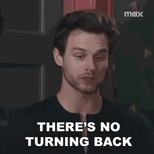 There'S No Turning Back Josh GIF