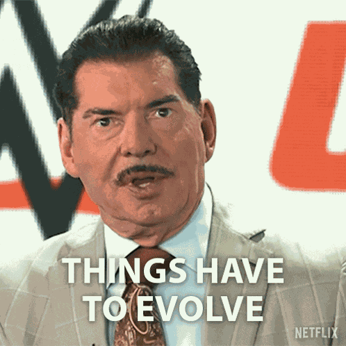 Things Have To Evolve Vince Mcmahon GIF