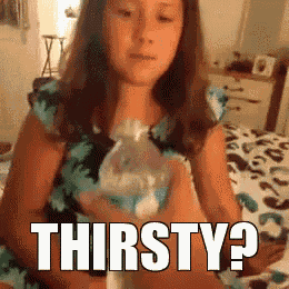 Thirsty? GIF