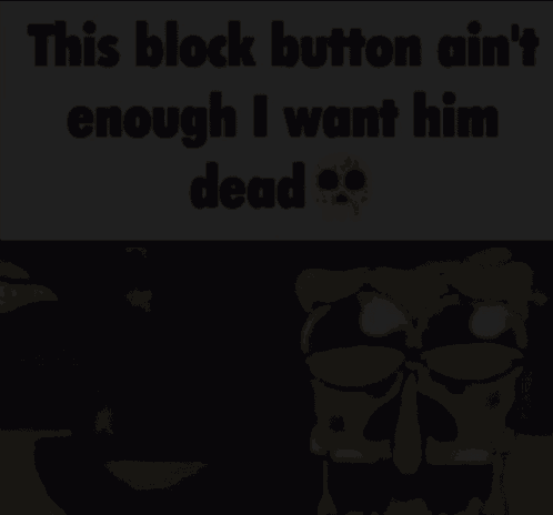 This Block Button Aint Enough Spunchbob GIF