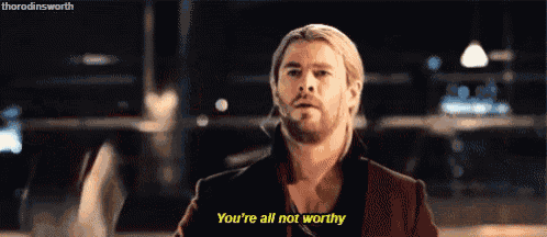 Thor You Are All Not Worthy GIF