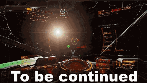 To Be Continued Elite Dangerous GIF
