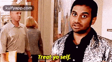 Treat Yo Self. ..Gif GIF
