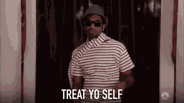 Treat Yo Self Treat GIF