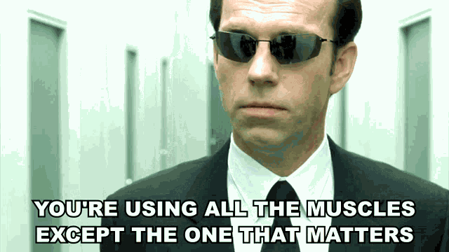 Using All The Muscles Except The One That Matters Agent Smith GIF
