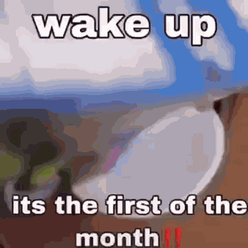 Wake Up First Of The Month GIF