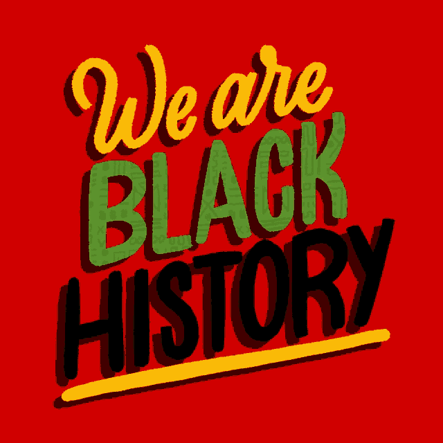 We Are Black History I Am Black History GIF