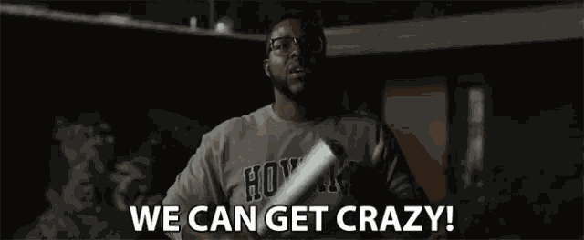 We Can Get Crazy Come At Me Bro GIF