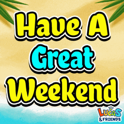 Weekend Have A Great Weekend GIF