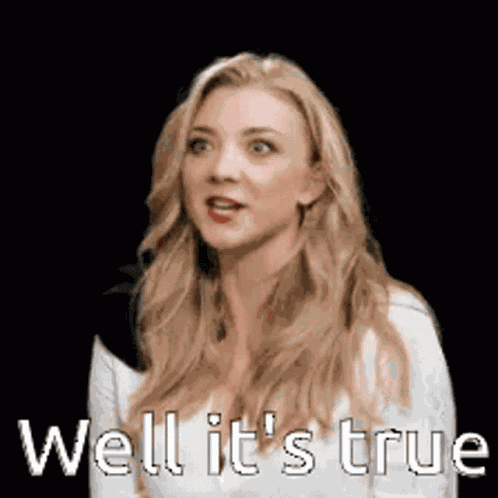 Well Its True GIF
