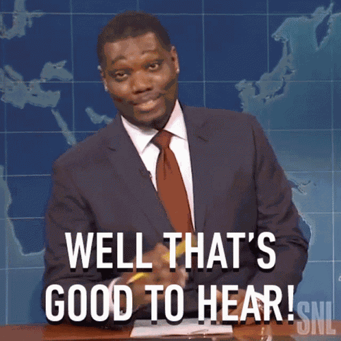 Well Thats Good To Hear Saturday Night Live GIF