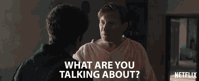 What Are You Talking About I Dont Get What You Talking About GIF