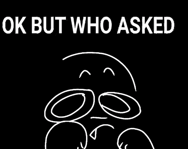Who Asked GIF