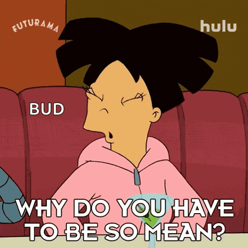 Why Do You Have To Be So Mean Amy Wong GIF