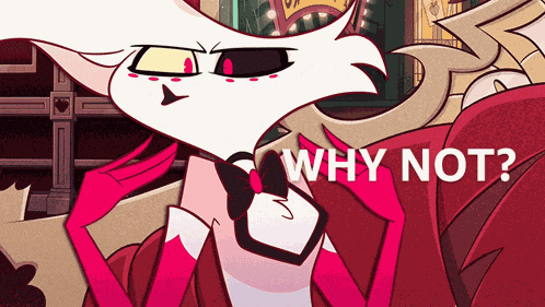 Why Not Angel Dust GIF