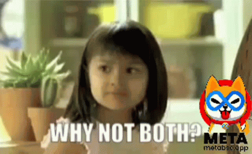 Why Not Both GIF