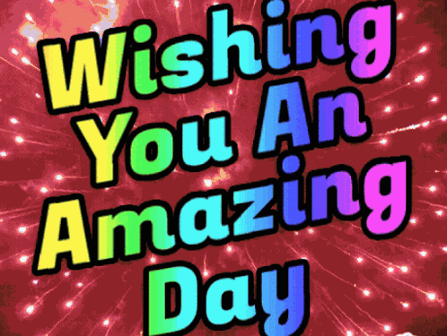 Wish You An Amazing Day Have An Amazing Day GIF