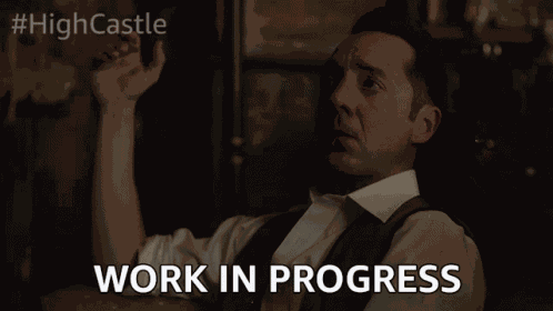 Work In Progress Still Working GIF