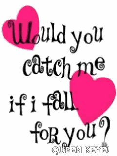 Woud You Catch Me If I Fall For You Heart GIF