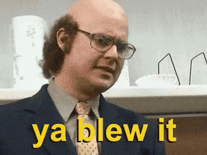 Ya Blew It Serious GIF