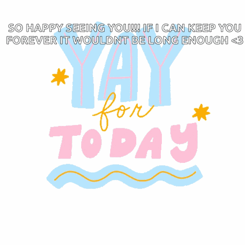 Yay For Today Enjoy Today GIF
