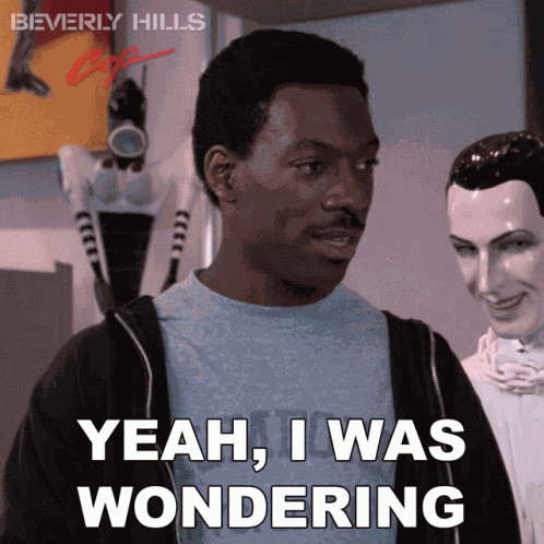 Yeah I Was Wondering Axel Fowley GIF