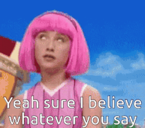Yeah Sure Believe GIF