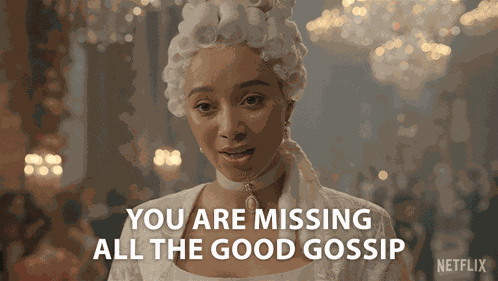 You Are Missing All The Good Gossip Alice Mondrich GIF