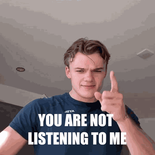 You Are Not Listening To Me GIF