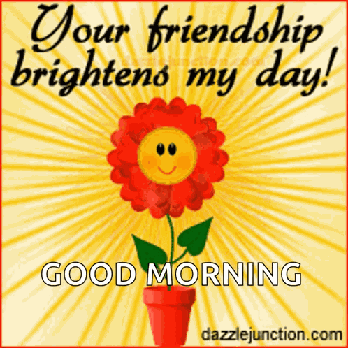 You Friendship Brightens My Day Flower GIF