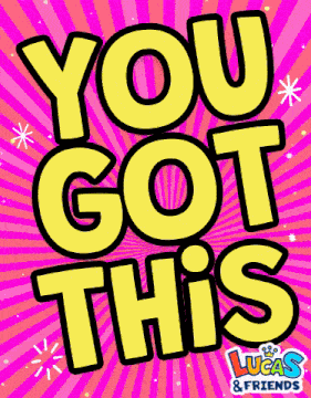You Got This You Got It GIF