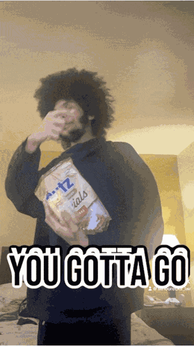 You Gotta Go Gots To Go GIF