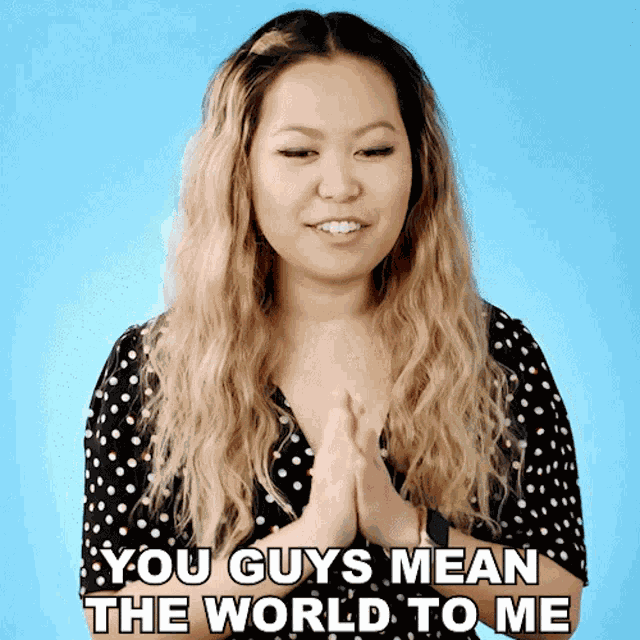You Guys Mean The World To Me Ellen Chang GIF