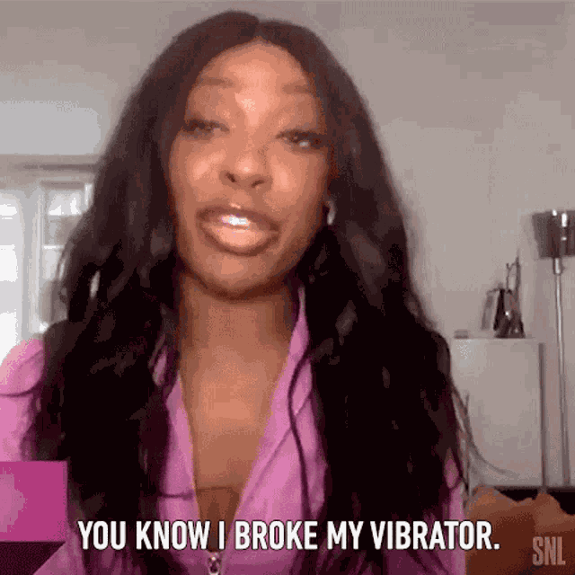 You Know I Broke My Vibrator Ego Nwodim GIF