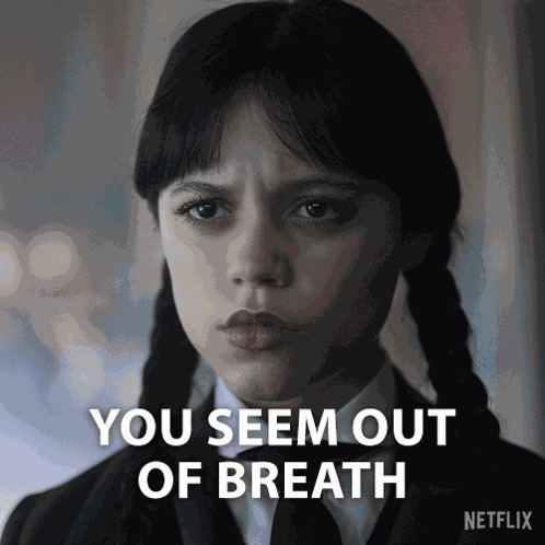You Seem Out Of Breath Wednesday Addams GIF